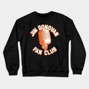 Jim Donovan Fan Club Crewneck Sweatshirt